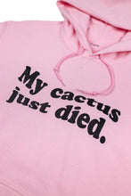 Load image into Gallery viewer, Ben of the Week 'My Cactus Died' Hoodie