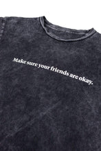 Load image into Gallery viewer, Make sure your friends are okay. Exclusive Vintage Shirt

